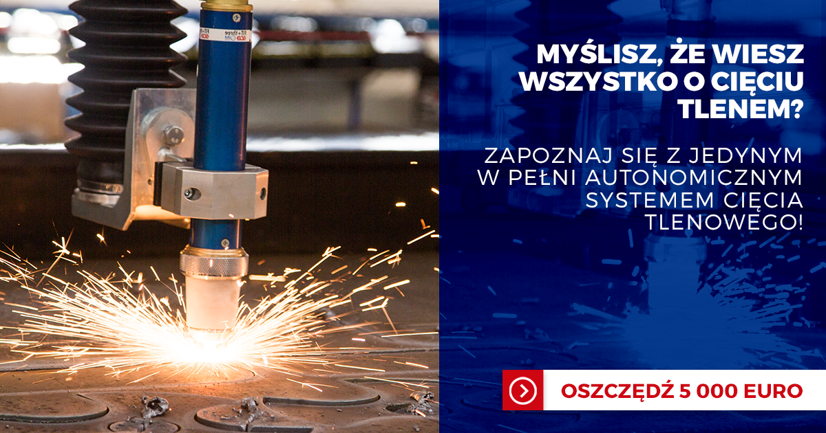 Autonomiczny system cięcia tlenowego w cenie standardowego rozwiązania!